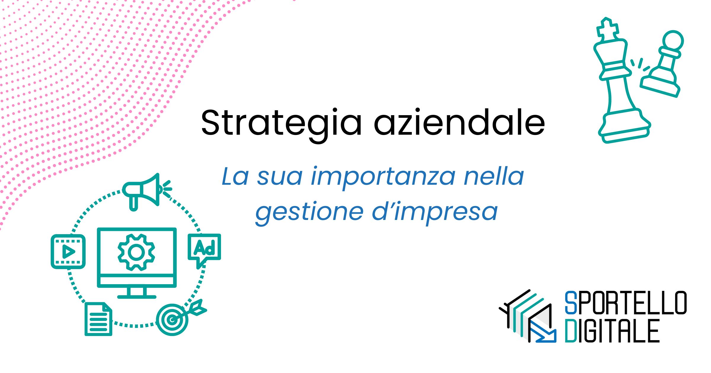 Strategia Aziendale L Importanza Nella Gestione D Impresa