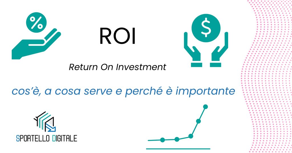 ROI, Return On Investment. Complesso - Sportello Digitale 