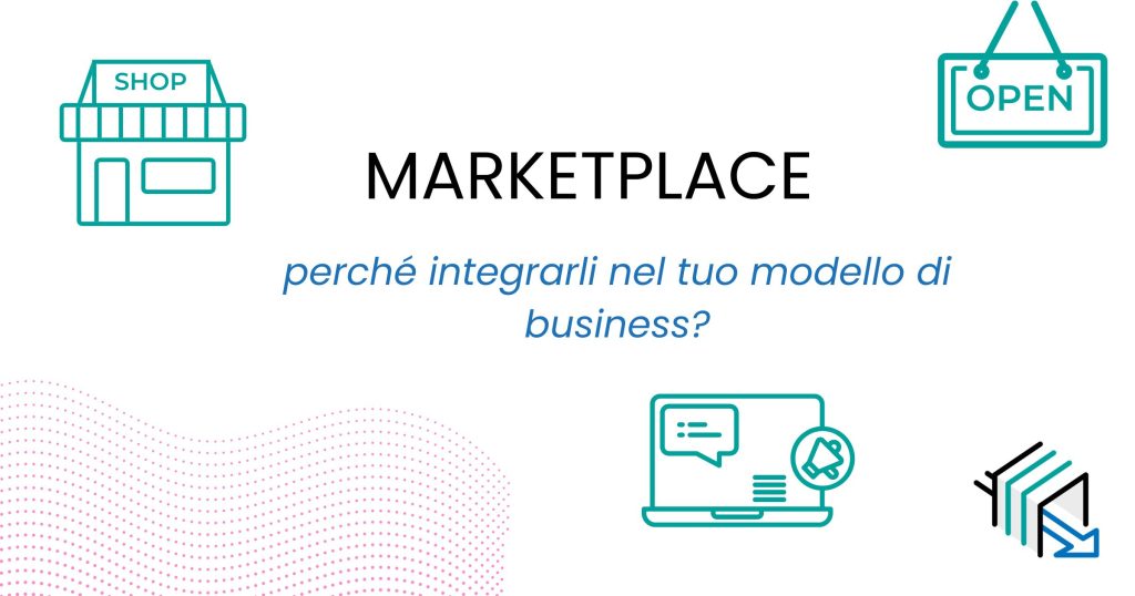 Marketplace, perché conviene integrarli nel proprio business - Sportello Digitale
